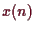 \bgroup\color{demo}$ x(n)$\egroup
