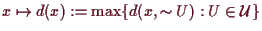 \bgroup\color{demo}$ x\mapsto d(x):=\max\{d(x,\sim U):U\in\mathcal U\}$\egroup