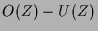 $\displaystyle O(Z)-U(Z)$