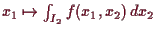 \bgroup\color{demo}$ x_1\mapsto \int_{I_2} f(x_1,x_2)\, dx_2$\egroup
