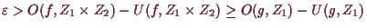 \bgroup\color{demo}$ \varepsilon >O(f,Z_1\times Z_2)-U(f,Z_1\times Z_2)\geq O(g,Z_1)-U(g,Z_1)$\egroup