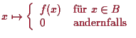 \bgroup\color{proclaim}$\displaystyle x\mapsto
\left\{\begin{array}{ll} f(x) &\text{fr }x\in B \\
0 &\text{andernfalls}
\end{array}\right.
$\egroup