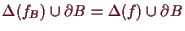 \bgroup\color{demo}$ \Delta (f_B)\cup \d B=\Delta (f)\cup \d B$\egroup