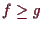 \bgroup\color{demo}$ f\geq g$\egroup