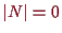 \bgroup\color{proclaim}$ \vert N\vert=0$\egroup