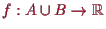 \bgroup\color{proclaim}$ f:A\cup B\to\mathbb{R}$\egroup