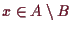 \bgroup\color{demo}$ x\in A\setminus B$\egroup