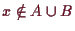 \bgroup\color{demo}$ x\notin A\cup B$\egroup