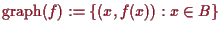\bgroup\color{proclaim}$ \operatorname{graph}(f):=\{(x,f(x)):x\in B\}$\egroup