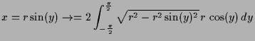 $\displaystyle \AMSoverset{x=r\sin(y)}\to= 2\int_{-\frac\pi2}^{\frac\pi2} \sqrt{r^2-r^2\sin(y)^2}\,r\,\cos(y)\,dy$