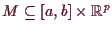 \bgroup\color{demo}$ M\subseteq [a,b]\times \mathbb{R}^p$\egroup
