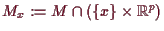 \bgroup\color{demo}$ M_x := M\cap (\{x\}\times \mathbb{R}^p)$\egroup