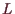 \bgroup\color{demo}$ L$\egroup