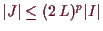 \bgroup\color{demo}$ \vert J\vert\leq (2\,L)^p \vert I\vert$\egroup