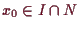 \bgroup\color{demo}$ x_0\in I\cap N$\egroup