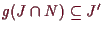 \bgroup\color{demo}$ g(J\cap N)\subseteq J'$\egroup