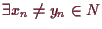 \bgroup\color{demo}$ \exists x_n\ne y_n\in N$\egroup