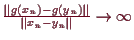 \bgroup\color{demo}$ \frac{\Vert g(x_n)-g(y_n)\Vert}{\Vert x_n-y_n\Vert}\to {\infty}$\egroup