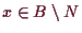 \bgroup\color{demo}$ x\in B\setminus N$\egroup