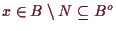 \bgroup\color{demo}$ x\in B\setminus N \subseteq B^o$\egroup