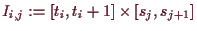 \bgroup\color{demo}$ I_{i,j}:=[t_i,t_i+1]\times [s_j,s_{j+1}]$\egroup