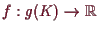 \bgroup\color{demo}$ f:g(K)\to\mathbb{R}$\egroup