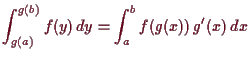 \bgroup\color{demo}$\displaystyle \int_{g(a)}^{g(b)} f(y)\,dy = \int_a^b f(g(x))\,g'(x)\,dx
$\egroup