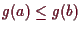 \bgroup\color{demo}$ g(a)\leq g(b)$\egroup