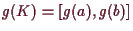 \bgroup\color{demo}$ g(K)=[g(a),g(b)]$\egroup