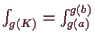 \bgroup\color{demo}$ \int_{g(K)}=\int_{g(a)}^{g(b)}$\egroup