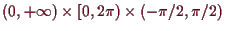 \bgroup\color{demo}$ (0,+{\infty})\times [0,2\pi)\times (-\pi/2,\pi/2)$\egroup