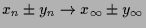 $ x_n\pm y_n\to x_{\infty}\pm y_{\infty}$