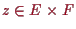 \bgroup\color{proclaim}$ z\in E\times F$\egroup