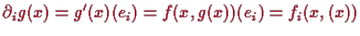 \bgroup\color{proclaim}$\displaystyle \d _ig(x) = g'(x)(e_i) = f(x,g(x))(e_i) = f_i(x,(x))$\egroup