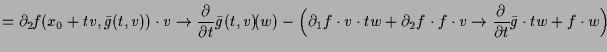 $\displaystyle = \d _2 \!\undersetbrace{f(x_0+tv,\bar g(t,v))\cdot v}\to {\frac{...
...\cdot\undersetbrace{f\cdot v}\to{\frac{\d }{\d t}\bar g}\cdot tw+f\cdot w\Bigr)$