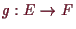 \bgroup\color{demo}$ g: E \to F$\egroup