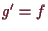 \bgroup\color{demo}$ g'= f$\egroup