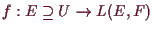 \bgroup\color{demo}$ f:E\supseteq U\to L(E,F)$\egroup