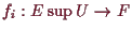 \bgroup\color{demo}$ f_i:E\sup U\to F$\egroup