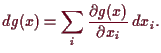 \bgroup\color{demo}$\displaystyle dg(x) = \sum_i \frac{\d g(x)}{\d x_i}\, dx_i.
$\egroup