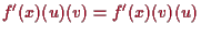 \bgroup\color{proclaim}$\displaystyle f'(x)(u)(v)=f'(x)(v)(u)$\egroup