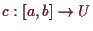 \bgroup\color{demo}$ c:[a,b]\to U$\egroup