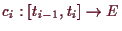 \bgroup\color{demo}$ c_i:[t_{i-1},t_{i}]\to E$\egroup
