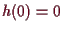 \bgroup\color{demo}$ h(0)=0$\egroup