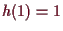 \bgroup\color{demo}$ h(1)=1$\egroup