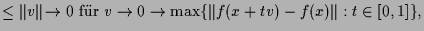 $\displaystyle \leq \Vert v\Vert\,\undersetbrace{\to 0\text{ fr }v\to 0}\to {\max\{\Vert f(x+tv)-f(x)\Vert:t\in[0,1]\}},$