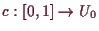 \bgroup\color{demo}$ c:[0,1]\to U_0$\egroup