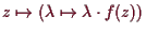 \bgroup\color{demo}$ z\mapsto (\lambda \mapsto \lambda \cdot f(z))$\egroup