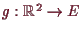 \bgroup\color{demo}$ g:\mathbb{R}^2\to E$\egroup