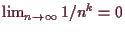 \bgroup\color{demo}$ \lim_{n\to{\infty}}1/n^k=0$\egroup